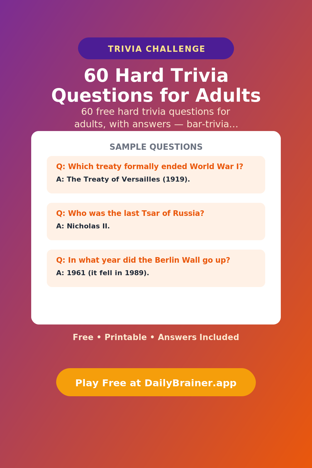 60 Hard Trivia Questions for Adults (With Answers) 60 Hard Trivia Questions for Adults — Free Printable Trivia Questions | DailyBrainer